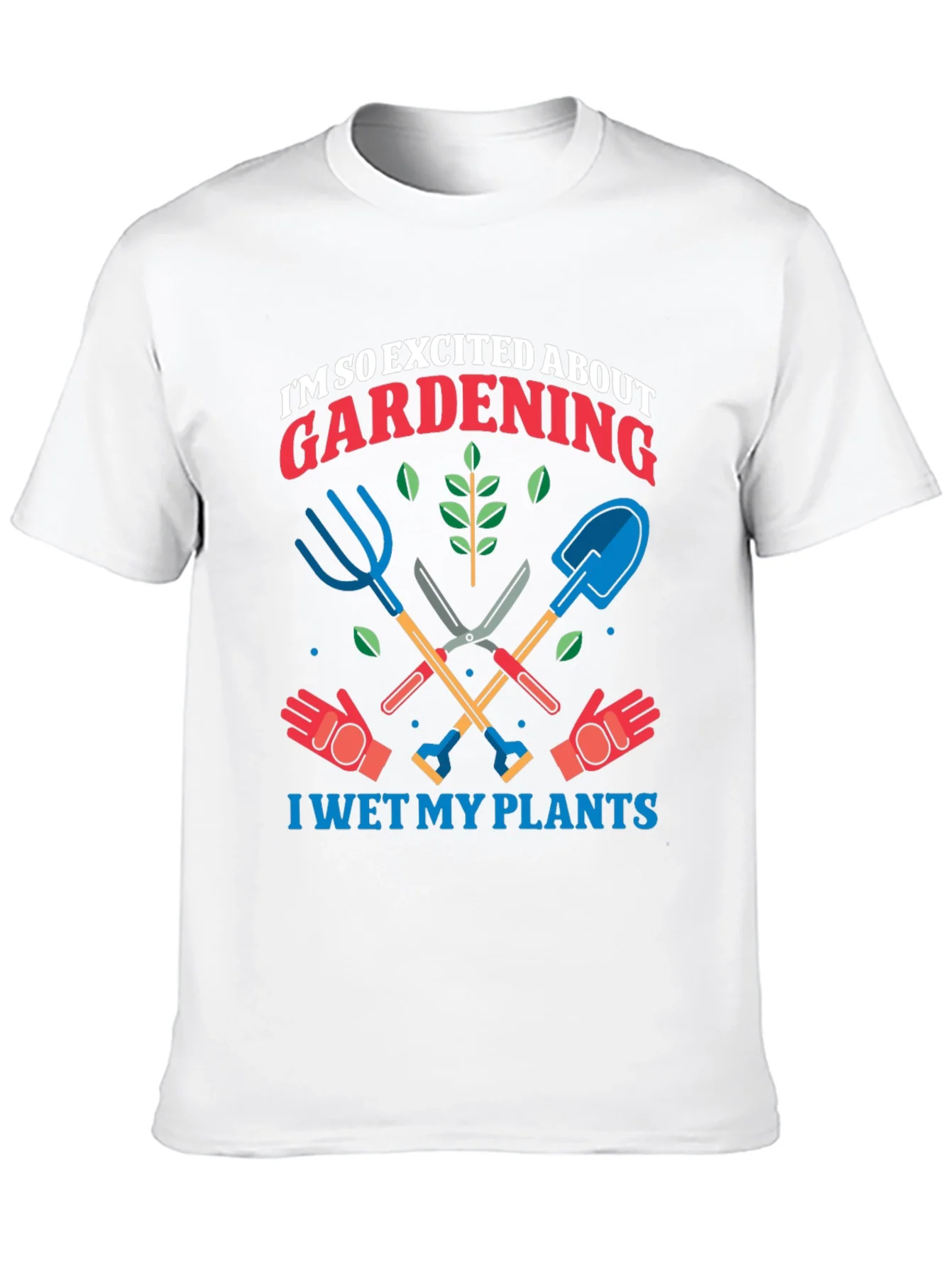 Gardening Enthusiast T-Shirt: I Wet My Plants!