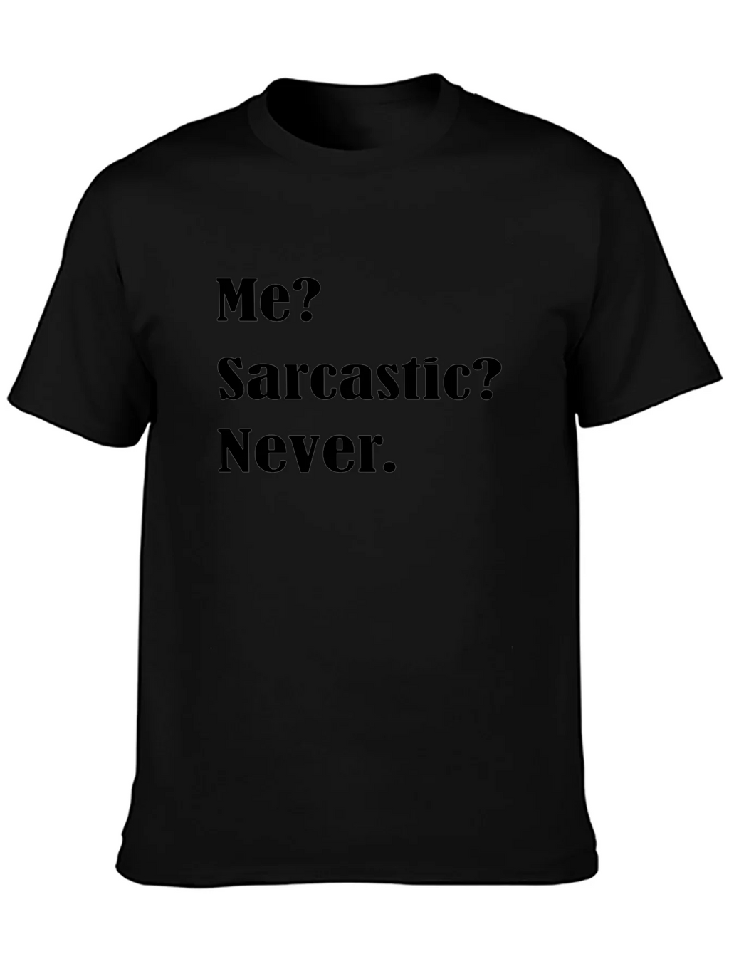 Sarcastic Humor Graphic Tee - Never Say Never