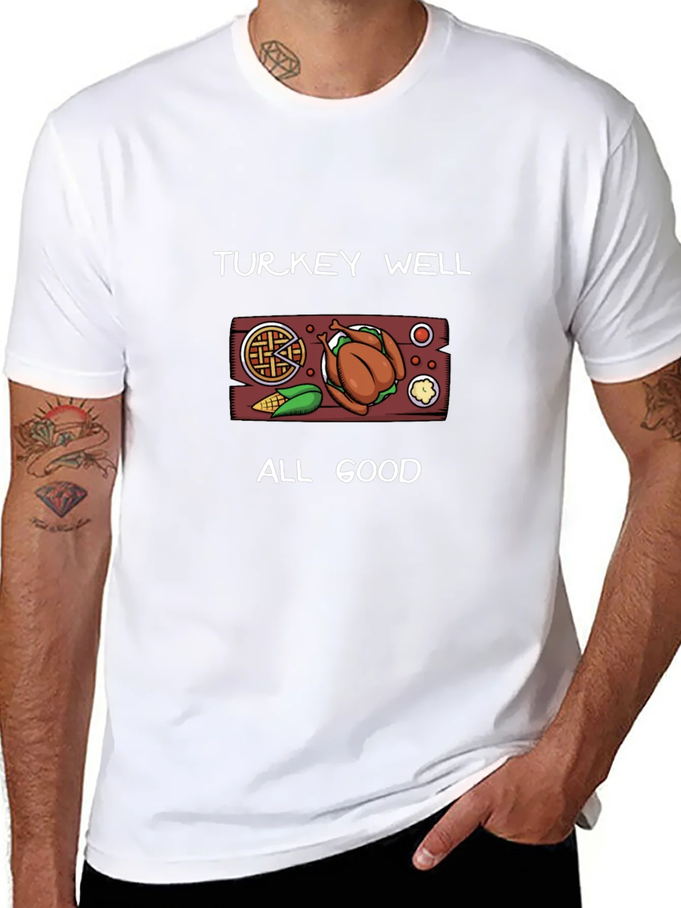 Turkey Well All Good Thanksgiving T-Shirt