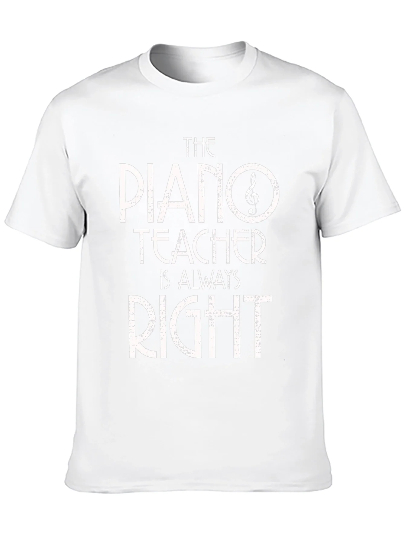 Piano Teacher T-Shirt - Always Right! Music Gift
